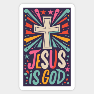 Jesus is God - Christian Quote Sticker